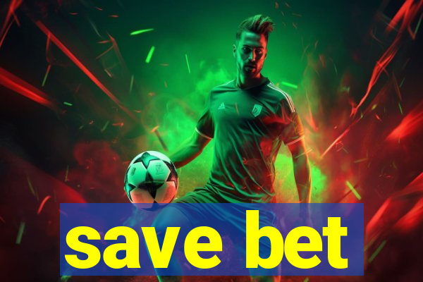 save bet